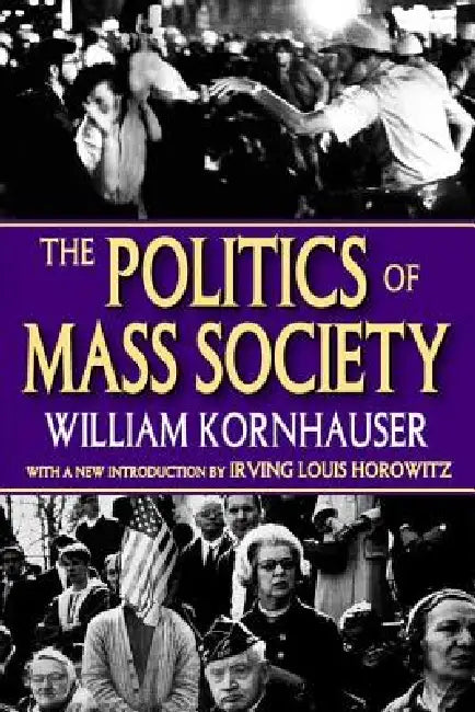 Buy The Politics of Mass Society (English, William Kornhauser) Online at Best Price - BookBajar