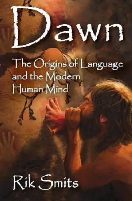 Buy Dawn: The Origins of Language and the Modern Human Mind (English, Rik Smits) Online at Best Price - BookBajar