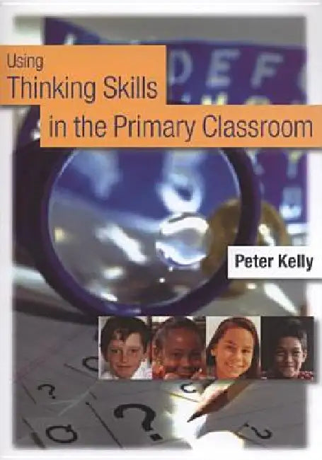 Using Thinking Skills in the Primary Classroom (English, Peter Kelly) - Image 1 - BookBajar