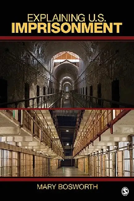 Buy Explaining U.S. Imprisonment (English, Mary Bosworth) Online at Best Price - BookBajar
