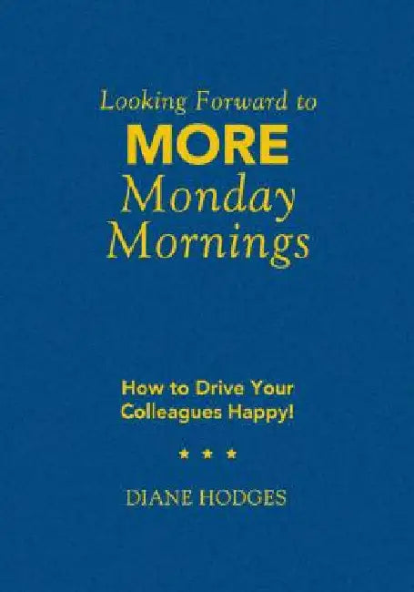 Buy Looking Forward to MORE Monday Mornings (English, Diane Hodges) Online at Best Price - BookBajar