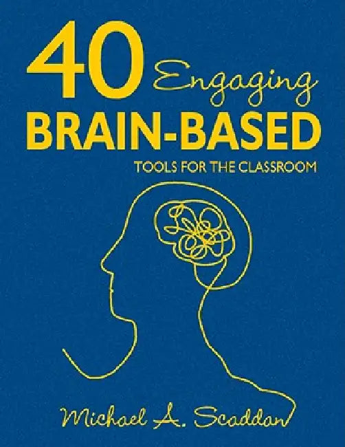 Buy 40 Engaging Brain-Based Tools for the Classroom (English, Michael A. Scaddan) Online at Best Price - BookBajar