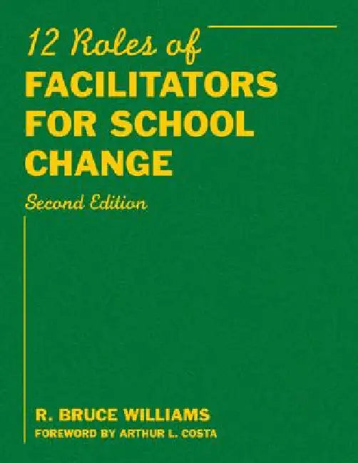 Buy Twelve Roles of Facilitators for School Change (English, R. Bruce Williams) Online at Best Price - BookBajar