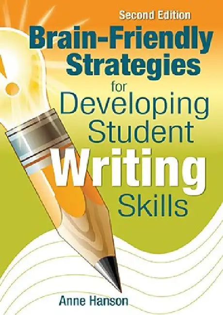 Buy Brain-Friendly Strategies for Developing Student Writing Skills (English, Anne Hanson) Online at Best Price - BookBajar