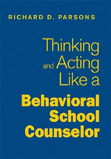 Buy Thinking and Acting Like a Behavioral School Counselor (English, Richard D. Parsons) Online at Best Price - BookBajar