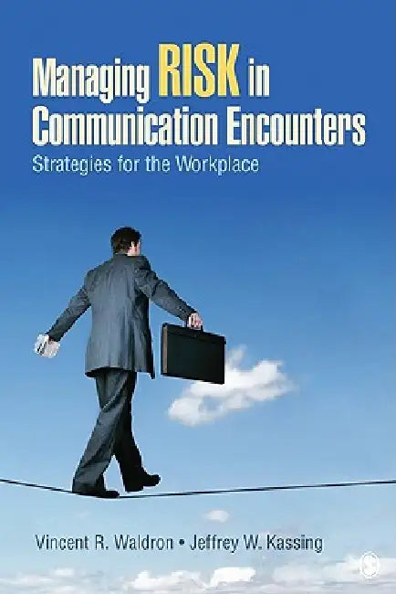 Buy Managing Risk in Communication Encounters (English, Vincent R. Waldron | Jeffrey W. Kassing) Online at Best Price - BookBajar