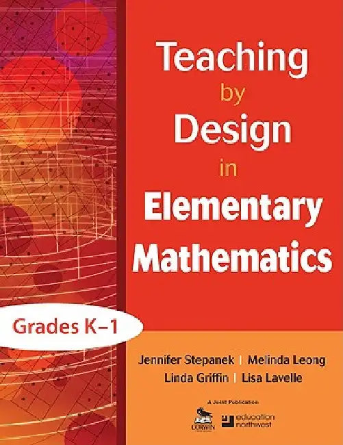 Buy Teaching by Design in Elementary Mathematics, Grades K-1 (English, Jennifer Stepanek | Melinda Leong | Linda Griffin) Online at Best Price - BookBajar