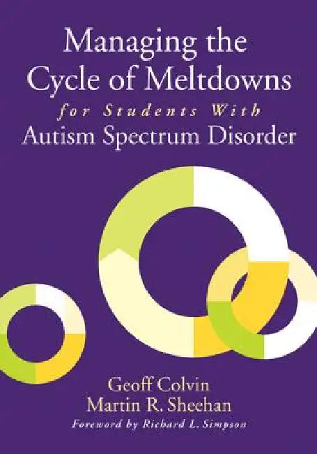 Buy Managing the Cycle of Meltdowns for Students With Autism Spectrum Disorder (English, Geoff Colvin | Martin R. Sheehan) Online at Best Price - BookBajar
