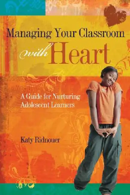 Buy Managing Your Classroom with Heart (English, Katy Ridnouer) Online at Best Price - BookBajar