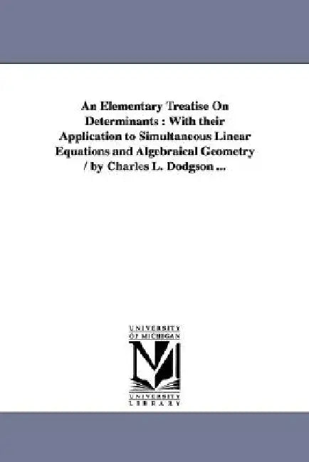 An Elementary Treatise On Determinants (English, Lewis Carroll) - Image 1 - BookBajar