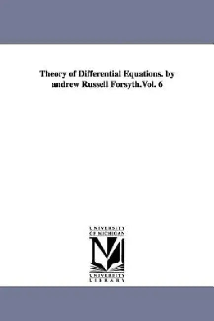 Buy Theory of Differential Equations. by andrew Russell Forsyth.Vol. 6 (English, Andrew Russell Forsyth) Online at Best Price - BookBajar