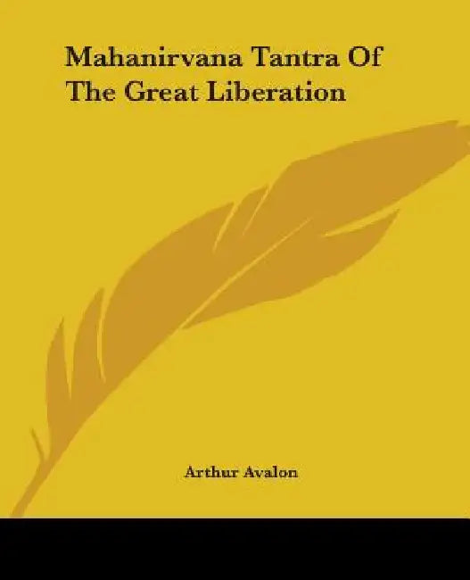 Buy Mahanirvana Tantra Of The Great Liberation (English, Arthur Avalon) Online at Best Price - BookBajar