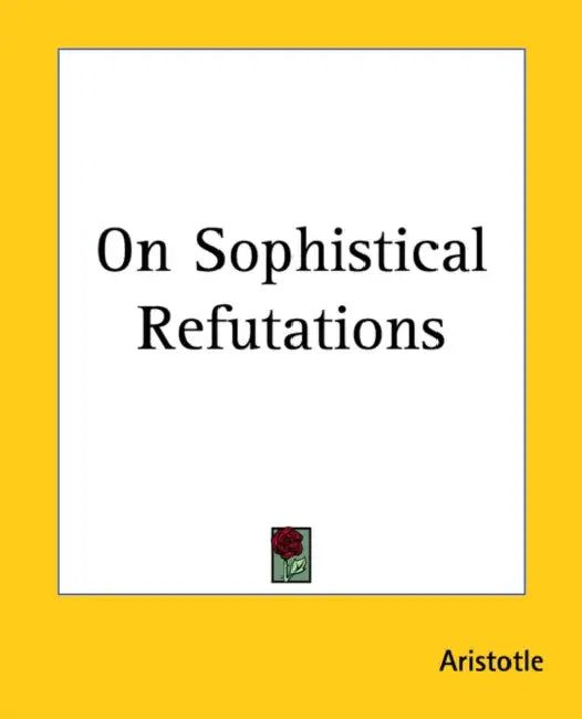 Buy On Sophistical Refutations (English, Aristotle) Online at Best Price - BookBajar