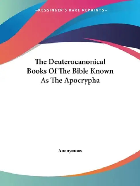 Buy The Deuterocanonical Books Of The Bible Known As The Apocrypha (English, Anonymous) Online at Best Price - BookBajar