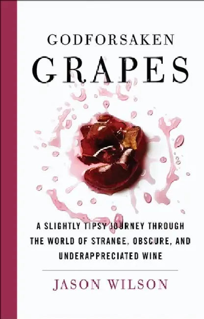 Buy Godforsaken Grapes (English, Jason Wilson) Online at Best Price - BookBajar