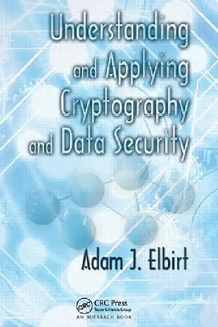 Buy Understanding And Applying Cryptography And Data Security (English, Adam J. Elbirt) Online at Best Price - BookBajar