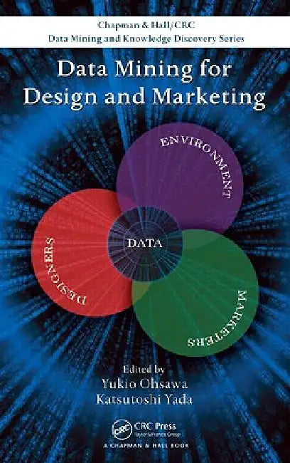 Data Mining for Design and Marketing (English, Yukio Ohsawa | Katsutoshi Yada) - Image 1 - BookBajar