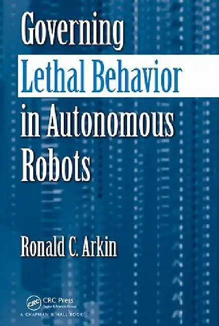 Buy Governing Lethal Behavior in Autonomous Robots (English, Ronald Arkin) Online at Best Price - BookBajar