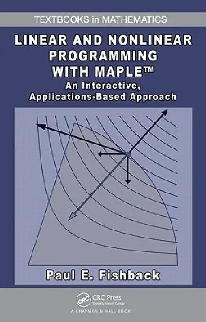 Buy Linear and Nonlinear Programming with Maple (English, Paul E. Fishback) Online at Best Price - BookBajar