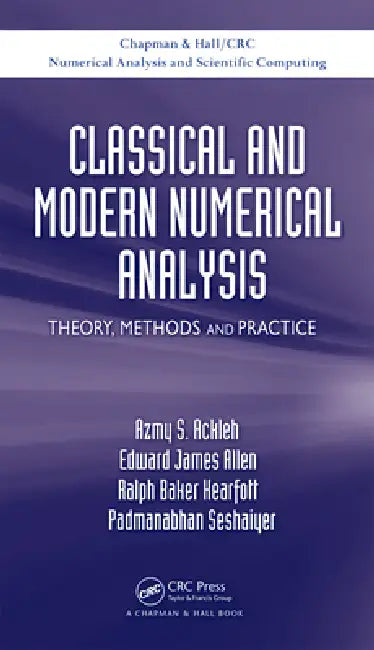 Classical and Modern Numerical Analysis (English, Azmy S. Ackleh | Edward James Allen | R. Baker Kearfott) - Image 1 - BookBajar