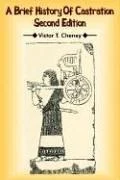 Buy A Brief History Of Castration (English, Victor T. Cheney) Online at Best Price - BookBajar