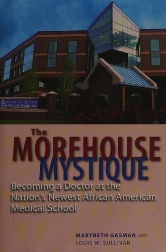 Buy The Morehouse Mystique (English, Marybeth Gasman | Louis W. Sullivan | Barbara Bush) Online at Best Price - BookBajar