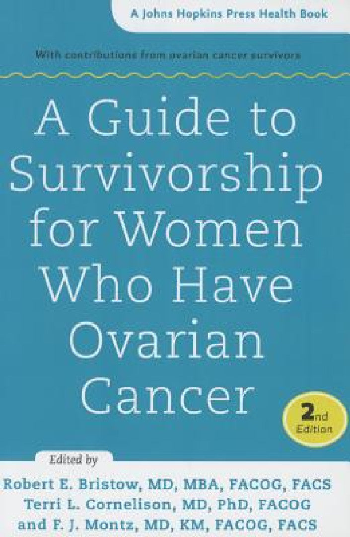 Buy A Guide to Survivorship for Women Who Have Ovarian Cancer (English, Robert E. Bristow | Terri L. Cornelison | F. J. Montz) Online at Best Price - BookBajar