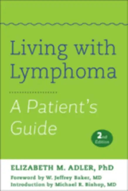 Buy Living with Lymphoma (English, Elizabeth M. Adler | W. Jeffrey Baker | Michael R. Bishop) Online at Best Price - BookBajar