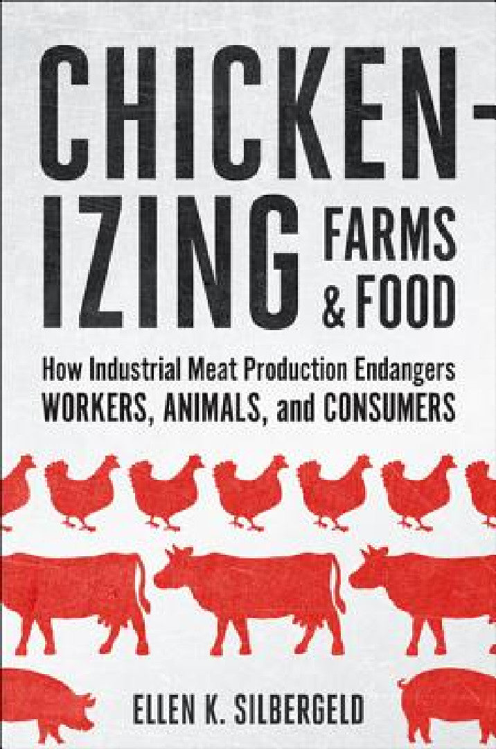 Buy Chickenizing Farms and Food (English, Ellen K. Silbergeld) Online at Best Price - BookBajar