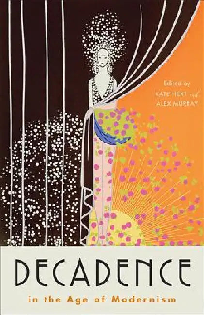 Buy Decadence in the Age of Modernism (English, Kate Hext | Alex Murray) Online at Best Price - BookBajar