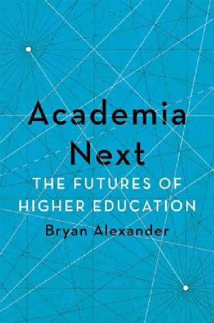 Buy Academia Next (English, Bryan Alexander) Online at Best Price - BookBajar