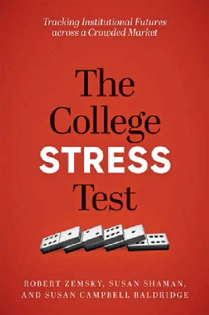 Buy The College Stress Test (English, Robert Zemsky | Susan Shaman | Susan Campbell Baldridge) Online at Best Price - BookBajar