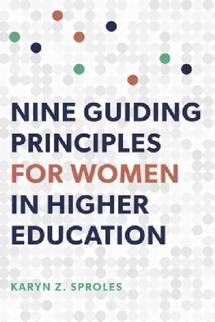 Buy Nine Guiding Principles for Women in Higher Education (English, Karyn Z. Sproles) Online at Best Price - BookBajar