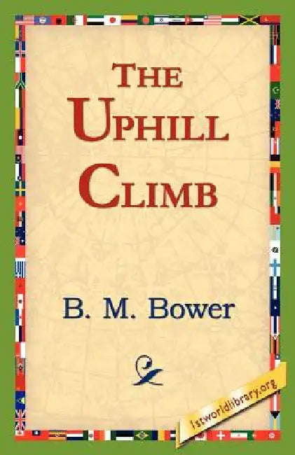 The Uphill Climb (English, B. M. Bower | 1stworld Library) - Image 1 - BookBajar