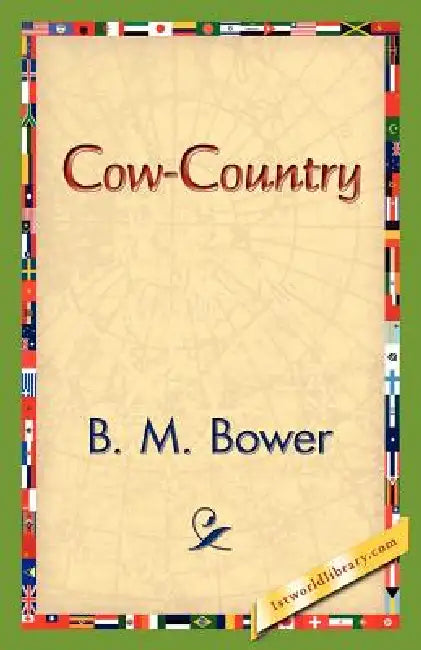 Cow-Country (English, B. M. Bower | 1stworld Library) - Image 1 - BookBajar