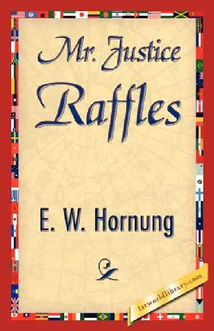 Mr. Justice Raffles (English, W. Hornung E. W. Hornung | E. W. Hornung | 1stworld Library) - Image 1 - BookBajar
