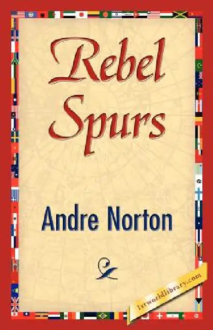 Rebel Spurs (English, Andre Norton | Andre Norton | 1stworld Library) - Image 1 - BookBajar