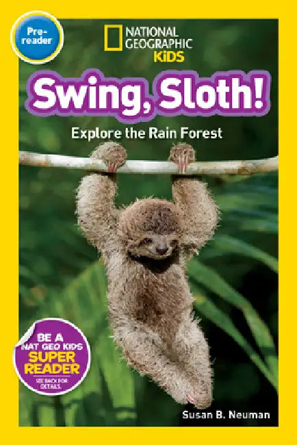 Buy Swing, Sloth! (National Geographic Kids Readers, Pre-Reader) (English, Susan B. Neuman | National Geographic Kids) Online at Best Price - BookBajar