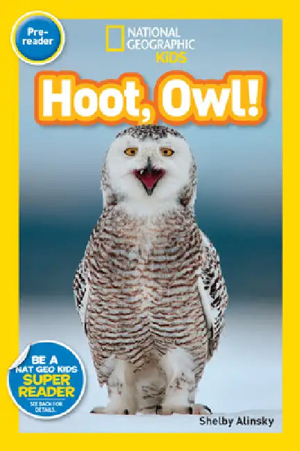 Hoot, Owl! (National Geographic Kids Readers, Pre-Reader) (English, Shelby Alinsky | National Geographic Kids) - Image 1 - BookBajar