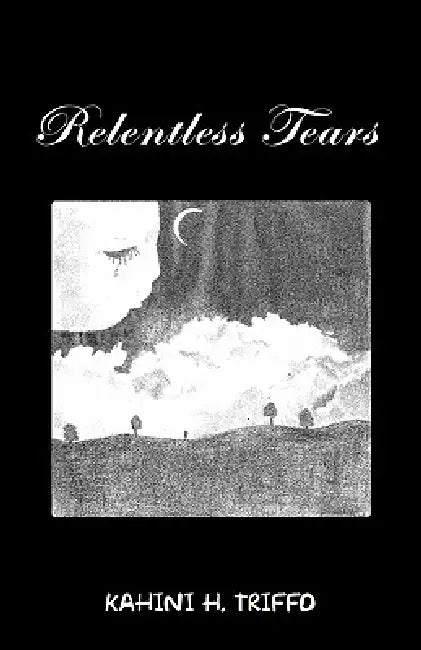 Buy Relentless Tears (English, Kahini H. Triffo) Online at Best Price - BookBajar