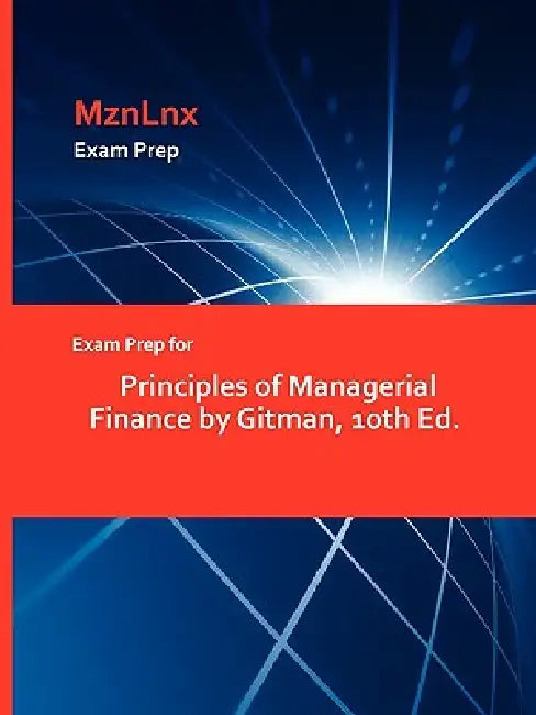 Buy Exam Prep for Principles of Managerial Finance by Gitman, 10th Ed. (English, Mznlnx) Online at Best Price - BookBajar