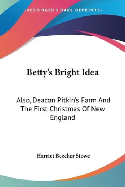 Buy Betty's Bright Idea (English, Harriet Beecher Stowe) Online at Best Price - BookBajar