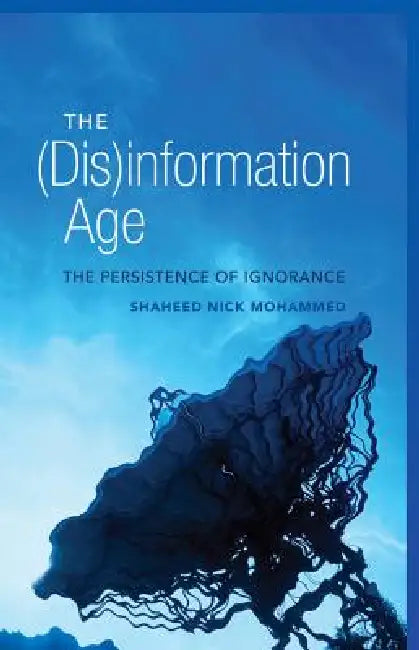 Buy The (Dis)information Age (English, Steve Jones | Shaheed Nick Mohammed) Online at Best Price - BookBajar