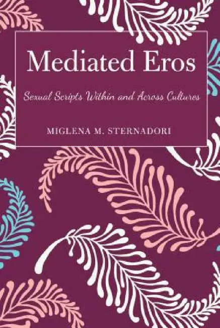 Buy Mediated Eros (English, Miglena M. Sternadori) Online at Best Price - BookBajar