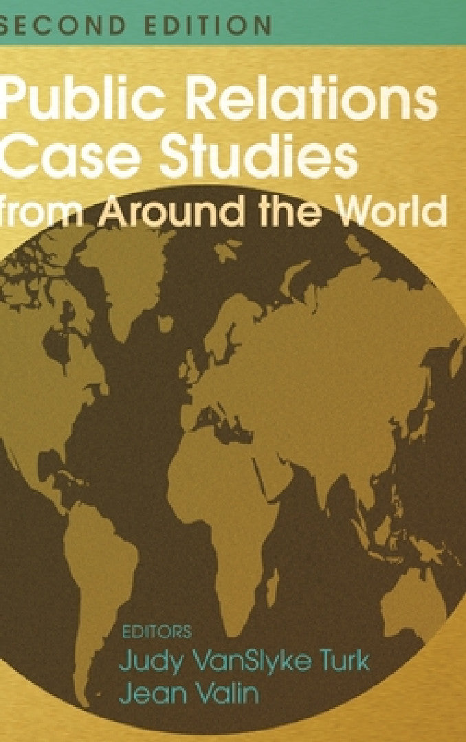 Buy Public Relations Case Studies from Around the World (2nd Edition) (English, Judy Vanslyke Turk | Jean Valin) Online at Best Price - BookBajar