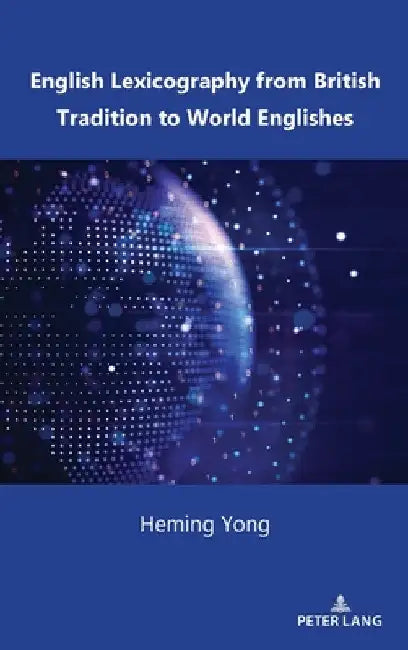 Buy English Lexicography from British Tradition to World Englishes (English, Heming Yong) Online at Best Price - BookBajar