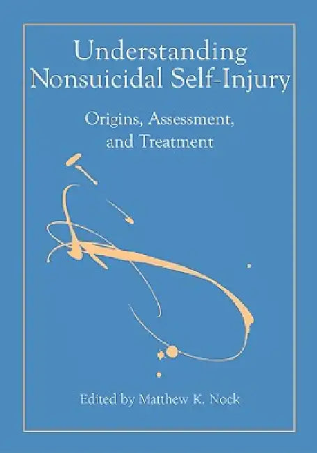 Buy Understanding Nonsuicidal Self-Injury (English, Matthew K. Nock) Online at Best Price - BookBajar