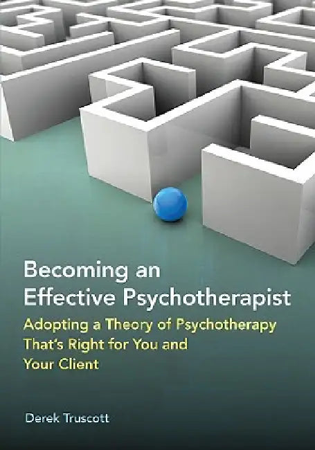 Buy Becoming an Effective Psychotherapist (English, Derek Truscott) Online at Best Price - BookBajar