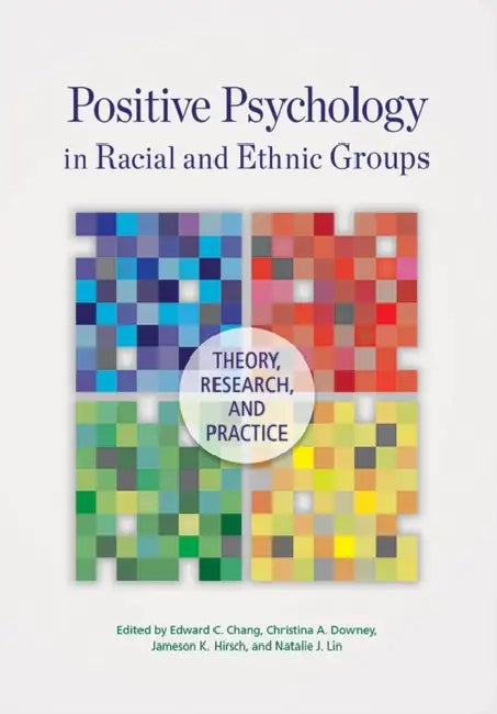 Buy Positive Psychology in Racial and Ethnic Groups (English, Edward C. Chang | Christina A. Downey | Jameson K. Hirsch) Online at Best Price - BookBajar