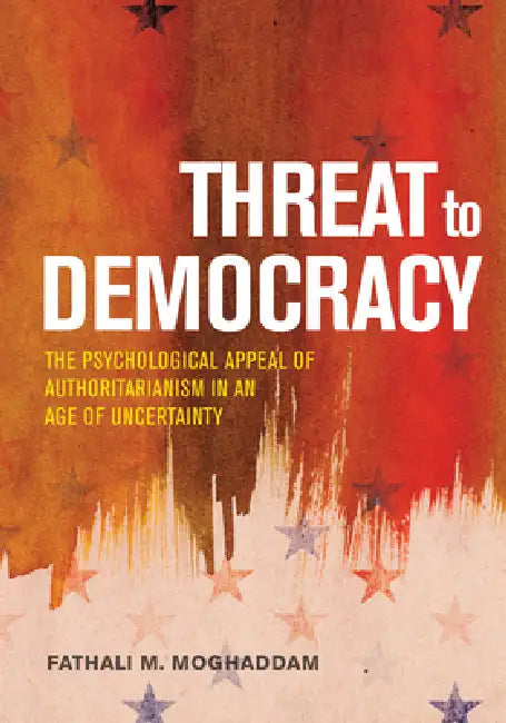 Buy Threat to Democracy (English, Fathali M. Moghaddam) Online at Best Price - BookBajar